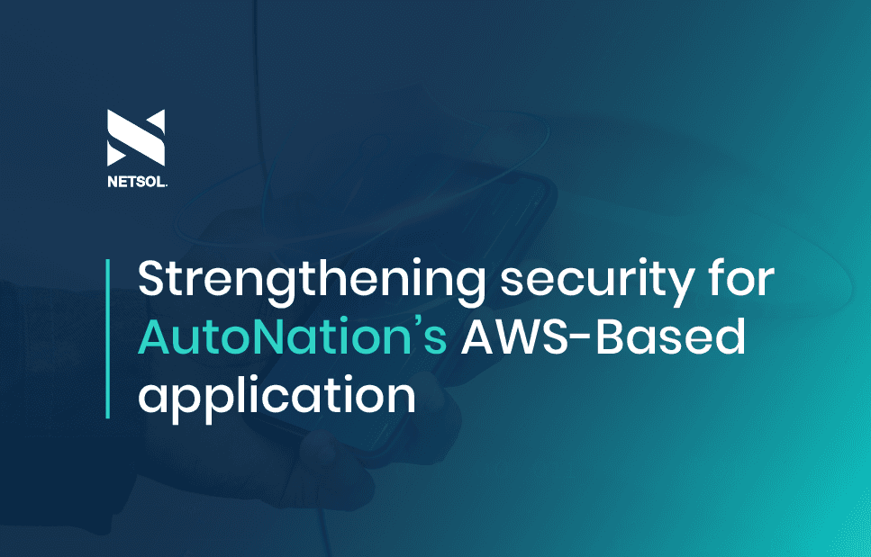 Strengthening Security for AutoNation's AWS-Based Application